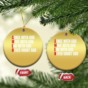 Christian Christmas Ornament Amen Agree Move End With God Never Doubt God TS09 Circle Gold Print Your Wear