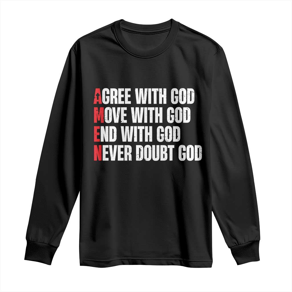 Christian Long Sleeve Shirt Amen Agree Move End With God Never Doubt God TS09 Black Print Your Wear