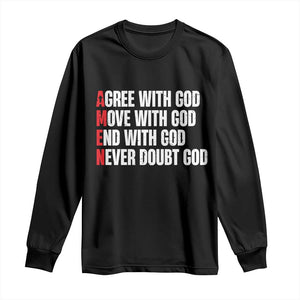 Christian Long Sleeve Shirt Amen Agree Move End With God Never Doubt God TS09 Black Print Your Wear