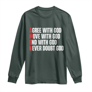 Christian Long Sleeve Shirt Amen Agree Move End With God Never Doubt God TS09 Dark Forest Green Print Your Wear