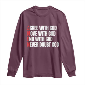 Christian Long Sleeve Shirt Amen Agree Move End With God Never Doubt God TS09 Maroon Print Your Wear