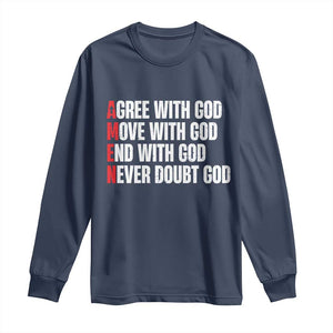 Christian Long Sleeve Shirt Amen Agree Move End With God Never Doubt God TS09 Navy Print Your Wear