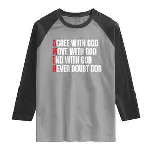 Christian Raglan Shirt Amen Agree Move End With God Never Doubt God TS09 Sport Gray Black Print Your Wear