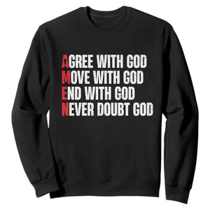 Christian Sweatshirt Amen Agree Move End With God Never Doubt God TS09 Black Print Your Wear