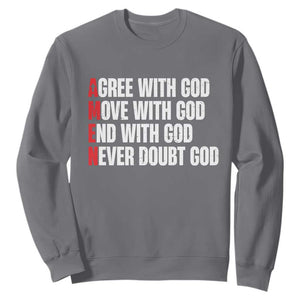 Christian Sweatshirt Amen Agree Move End With God Never Doubt God TS09 Charcoal Print Your Wear