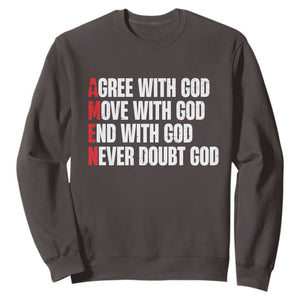 Christian Sweatshirt Amen Agree Move End With God Never Doubt God TS09 Dark Chocolate Print Your Wear