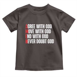 Christian Toddler T Shirt Amen Agree Move End With God Never Doubt God TS09 Dark Chocolate Print Your Wear