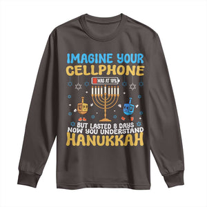 Funny Hanukkah Long Sleeve Shirt Imagine Cellphone Was At 10 Percent TS09 Dark Chocolate Print Your Wear