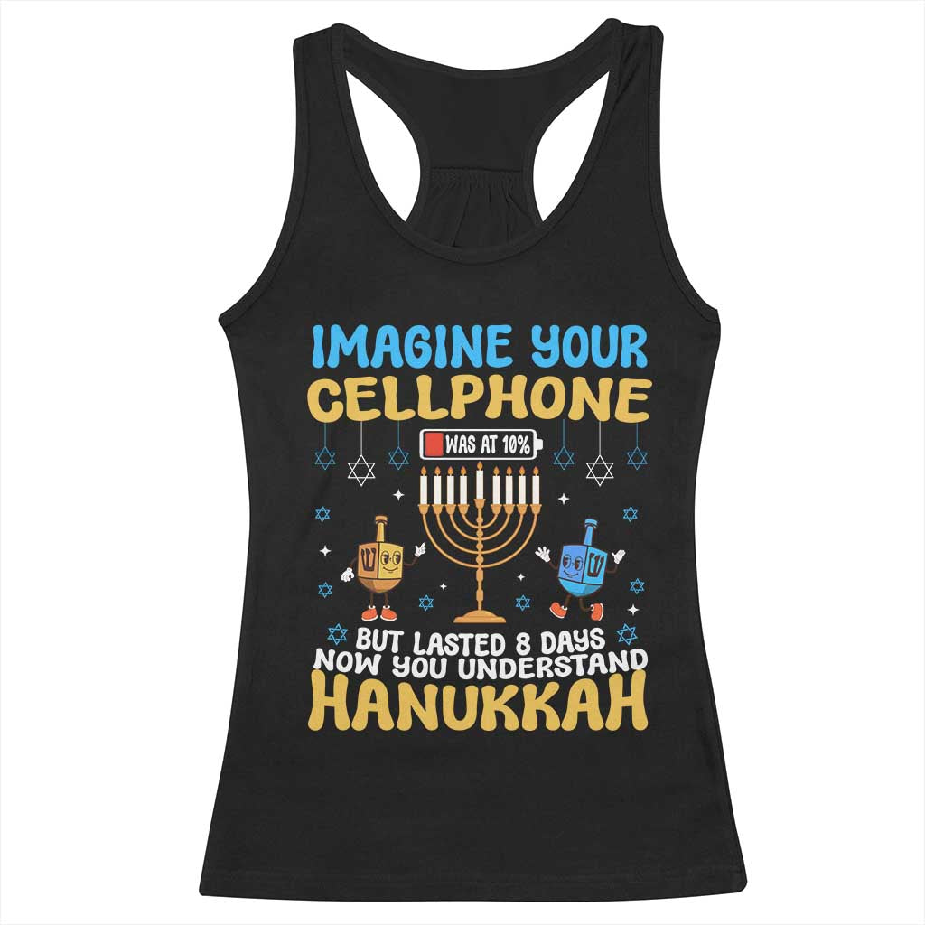 Funny Hanukkah Racerback Tank Top Imagine Cellphone Was At 10 Percent TS09 Black Print Your Wear