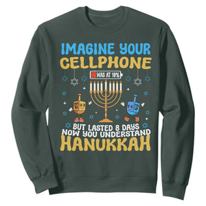 Funny Hanukkah Sweatshirt Imagine Cellphone Was At 10 Percent TS09 Dark Forest Green Print Your Wear