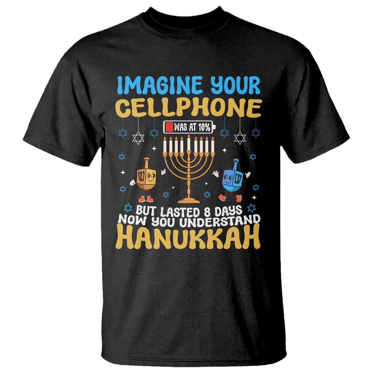 Funny Hanukkah T Shirt Imagine Cellphone Was At 10 Percent TS09 Black Print Your Wear