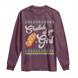 Funny Hanukkah Long Sleeve Shirt Challah At Ya Girl TS09 Maroon Print Your Wear