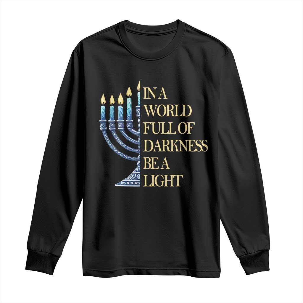 Be A Light Hanukkah Long Sleeve Shirt TS09 Black Print Your Wear