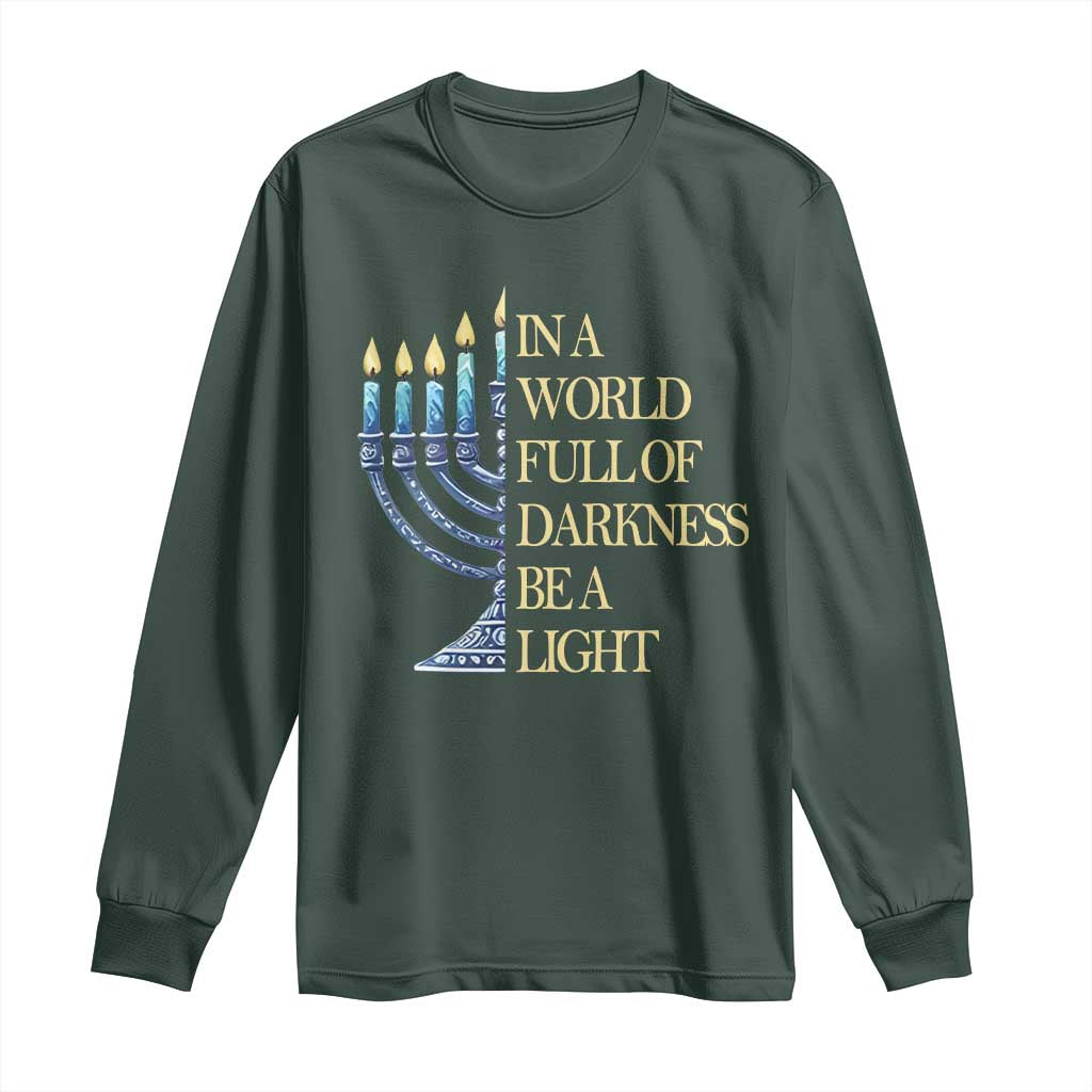 Be A Light Hanukkah Long Sleeve Shirt TS09 Dark Forest Green Print Your Wear