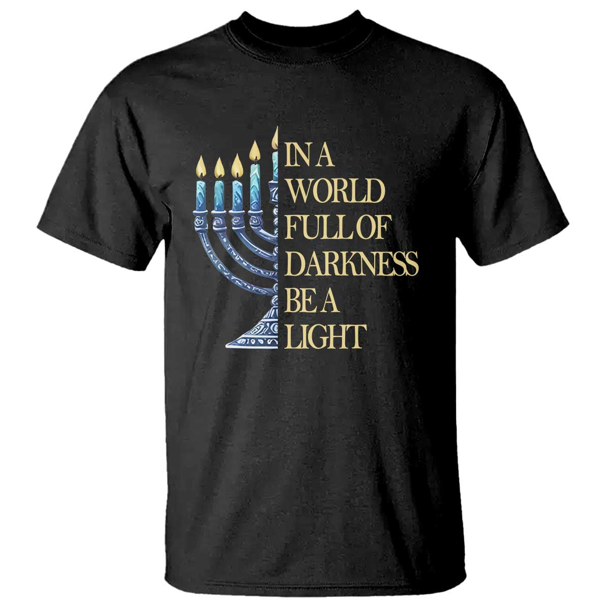 Be A Light Hanukkah T Shirt TS09 Black Print Your Wear