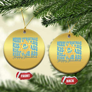 Funny Hanukkah Christmas Ornament Kiss My Ass Kiss His Ass Kiss Your Ass TS09 Circle Gold Print Your Wear