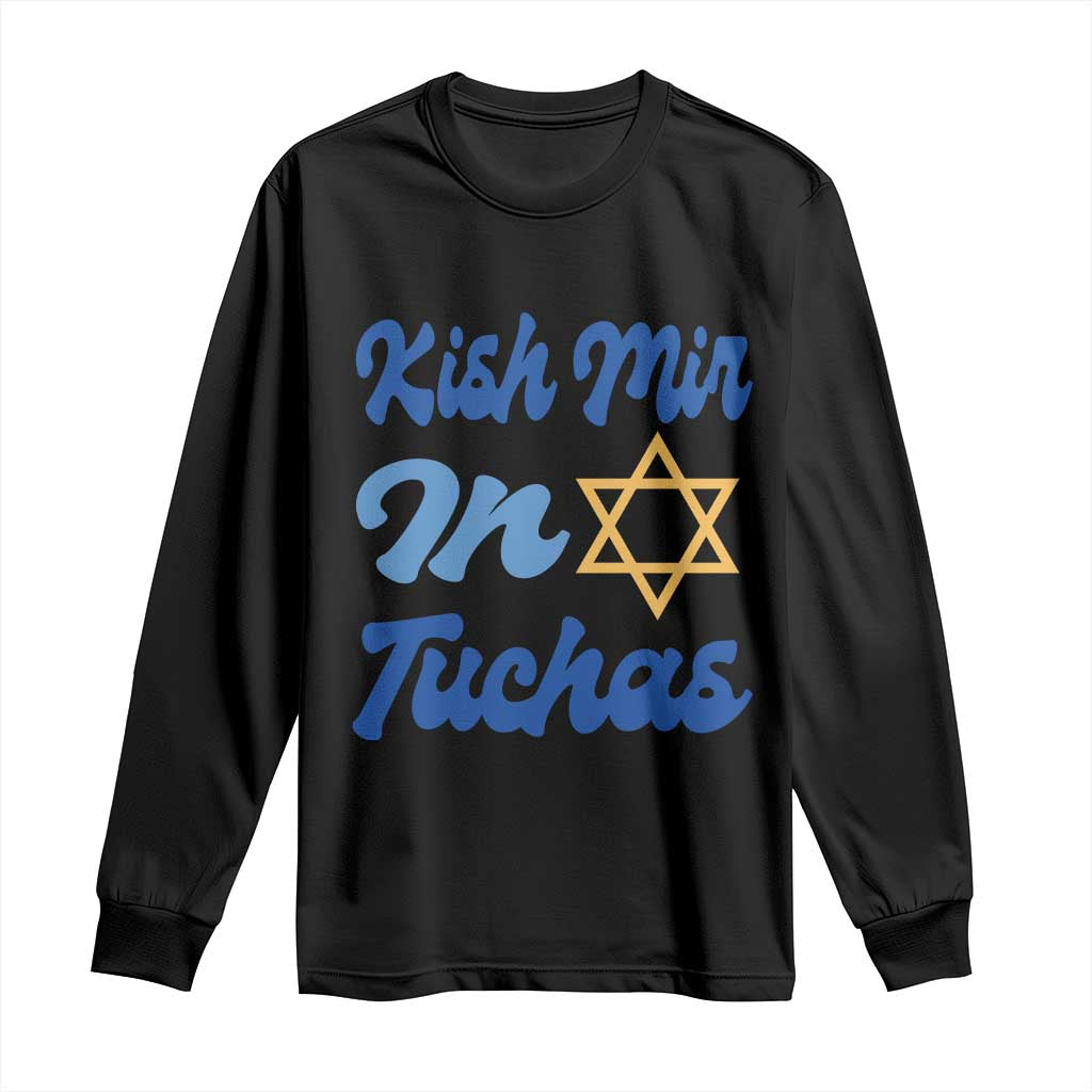 Funny Hanukkah Long Sleeve Shirt Kish Mir In Tuchas Jewish Yiddish Ashkenazi TS09 Black Print Your Wear