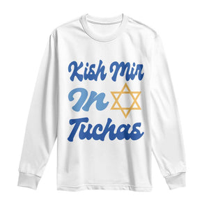 Funny Hanukkah Long Sleeve Shirt Kish Mir In Tuchas Jewish Yiddish Ashkenazi TS09 White Print Your Wear