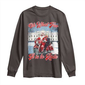 Funny Xmas Trump Long Sleeve Shirt Oh What Fun It Is To Ride Trump Santa Motorcycle TS09 Dark Chocolate Print Your Wear