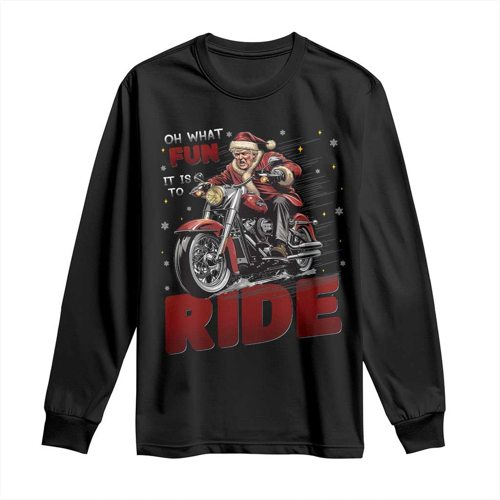 Funny Xmas Trump Long Sleeve Shirt Oh What Fun It Is To Ride Trump Motorcycle TS09 Black Print Your Wear