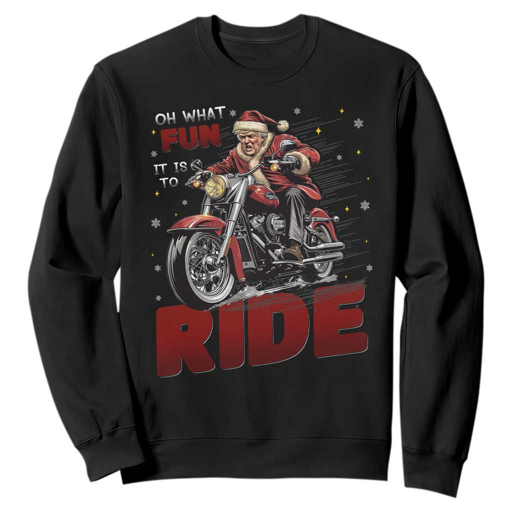 Funny Xmas Trump Sweatshirt Oh What Fun It Is To Ride Trump Motorcycle TS09 Black Print Your Wear