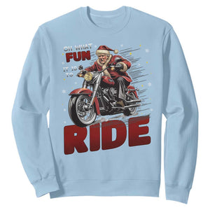 Funny Xmas Trump Sweatshirt Oh What Fun It Is To Ride Trump Motorcycle TS09 Light Blue Print Your Wear