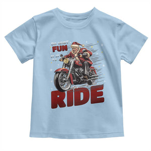 Funny Xmas Trump Toddler T Shirt Oh What Fun It Is To Ride Trump Motorcycle TS09 Light Blue Print Your Wear