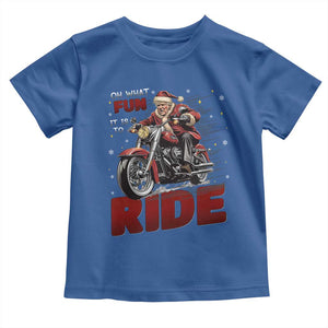 Funny Xmas Trump Toddler T Shirt Oh What Fun It Is To Ride Trump Motorcycle TS09 Royal Blue Print Your Wear