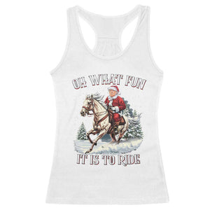 Funny Xmas Trump Racerback Tank Top Oh What Fun It Is To Ride Cowboy Trump Riding Horse TS09 White Print Your Wear