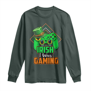 St Patrick's Day Long Sleeve Shirt Irish I Was Gaming Funny Lucky Shamrocks Gamer TS09 Dark Forest Green Print Your Wear