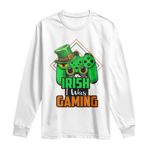 St Patrick's Day Long Sleeve Shirt Irish I Was Gaming Funny Lucky Shamrocks Gamer TS09 White Print Your Wear