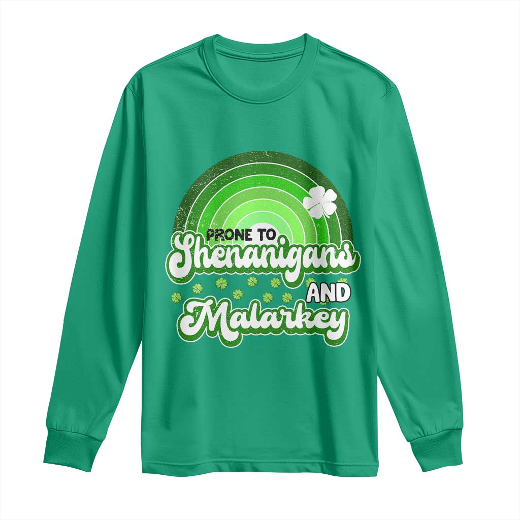 Funny St Patrick's Day Long Sleeve Shirt Prone To Shenanigans And Malarkey TS09 Irish Green Print Your Wear