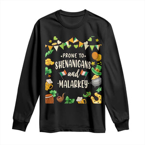 St Patrick's Day Long Sleeve Shirt Funny Prone To Shenanigans And Malarkey TS09 Black Print Your Wear