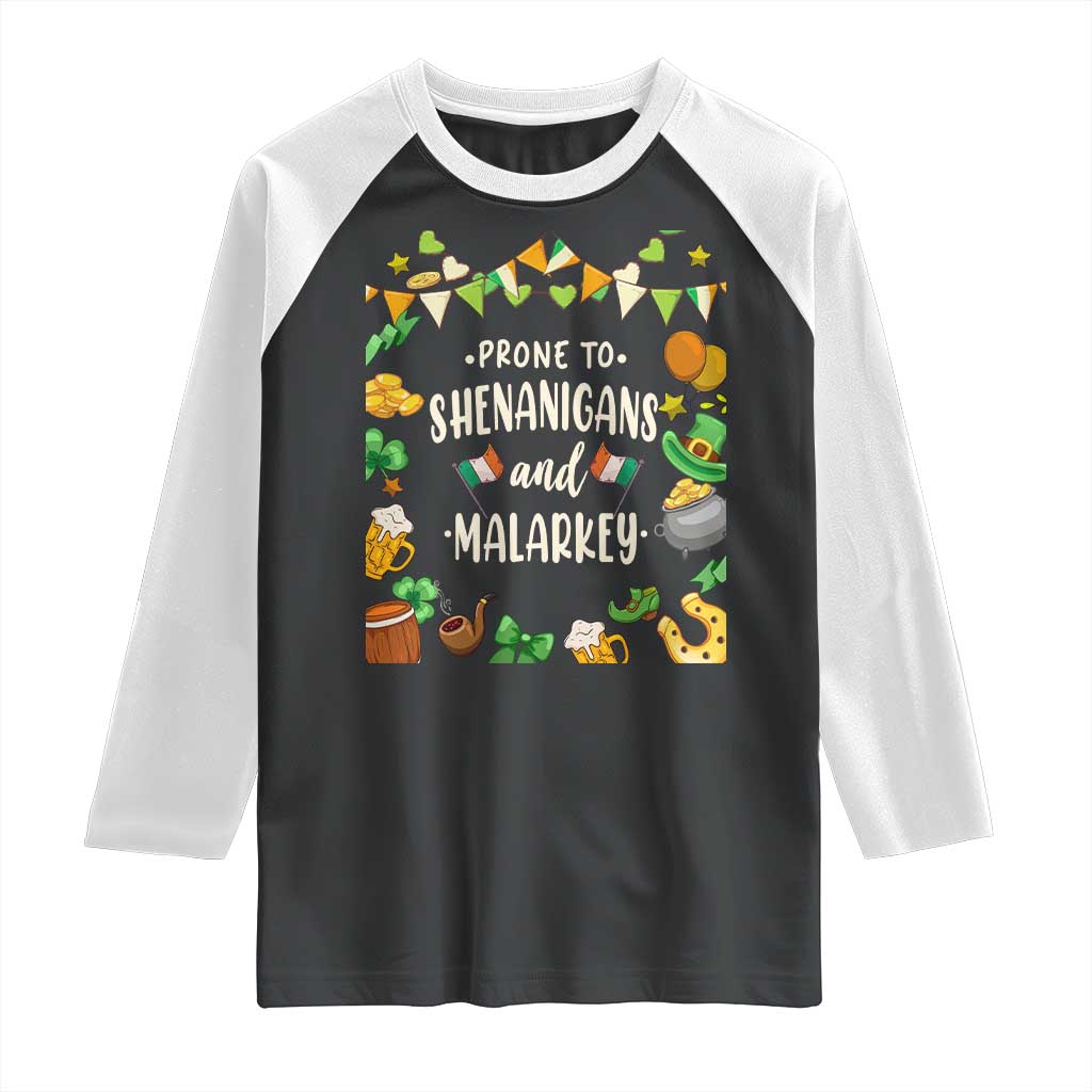 St Patrick's Day Raglan Shirt Funny Prone To Shenanigans And Malarkey TS09 Black White Print Your Wear