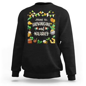 St. Patrick's Day Sweatshirt Funny Prone To Shenanigans And Malarkey TS09 Black Printyourwear