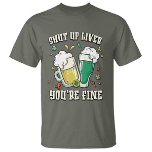 St. Patrick's Day T Shirt Beer Drinking Shut Up Liver You're Fine TS09 Military Green Printyourwear