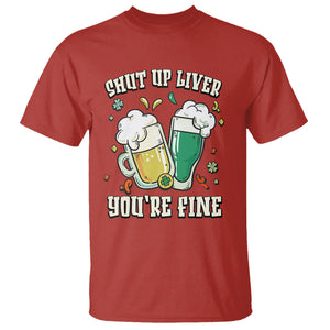 St. Patrick's Day T Shirt Beer Drinking Shut Up Liver You're Fine TS09 Red Printyourwear