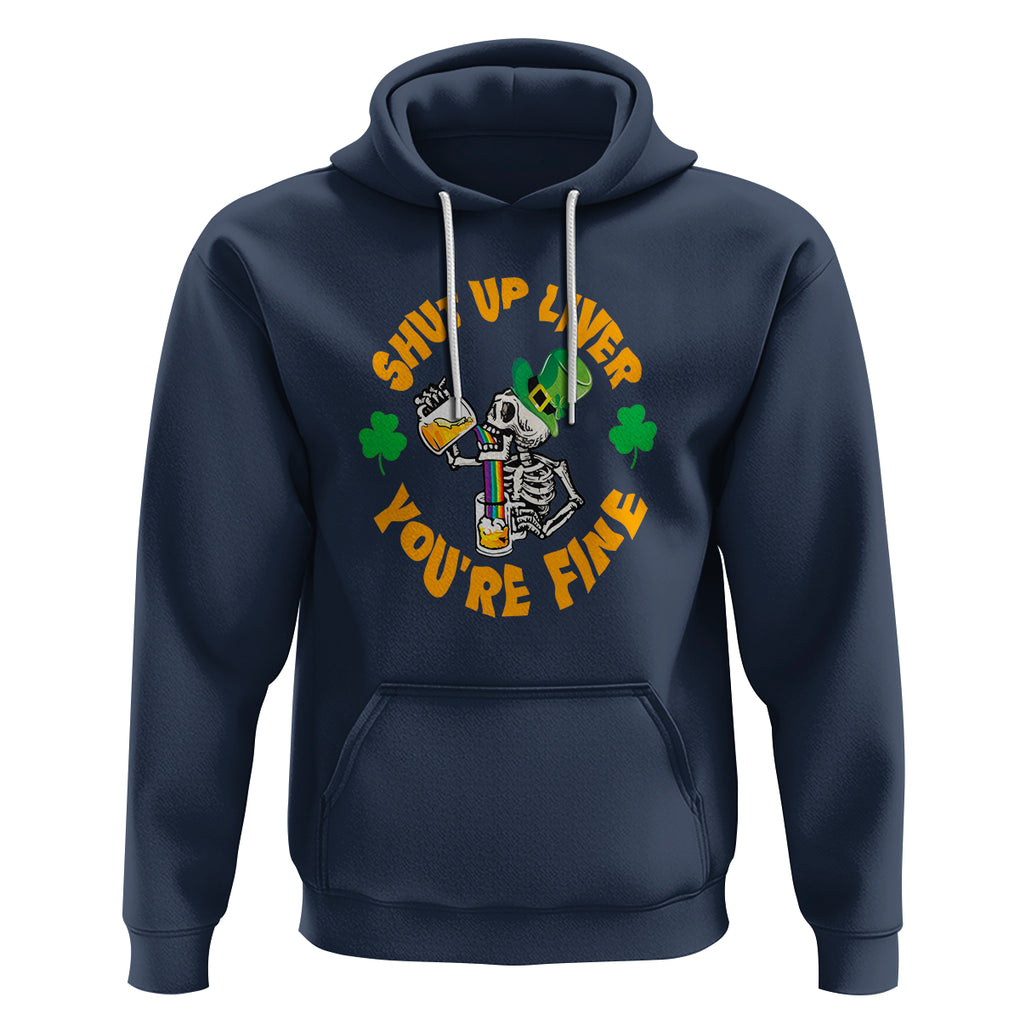 St. Patrick's Day Hoodie Beer Drinking Skeleton Shut Up Liver You're Fine TS09 Navy Printyourwear