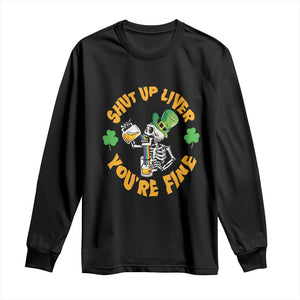 St Patrick's Day Long Sleeve Shirt Beer Drinking Skeleton Shut Up Liver You're Fine TS09 Black Print Your Wear