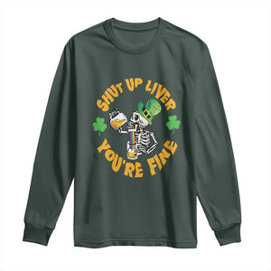 St Patrick's Day Long Sleeve Shirt Beer Drinking Skeleton Shut Up Liver You're Fine TS09 Dark Forest Green Print Your Wear