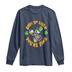 St Patrick's Day Long Sleeve Shirt Beer Drinking Skeleton Shut Up Liver You're Fine TS09 Navy Print Your Wear