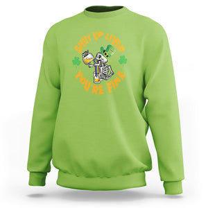 St. Patrick's Day Sweatshirt Beer Drinking Skeleton Shut Up Liver You're Fine TS09 Lime Printyourwear