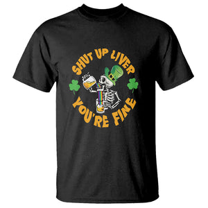 St. Patrick's Day T Shirt Beer Drinking Skeleton Shut Up Liver You're Fine TS09 Black Printyourwear