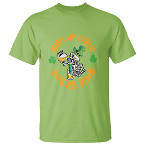 St. Patrick's Day T Shirt Beer Drinking Skeleton Shut Up Liver You're Fine TS09 Lime Printyourwear