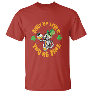St. Patrick's Day T Shirt Beer Drinking Skeleton Shut Up Liver You're Fine TS09 Red Printyourwear