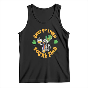 St Patrick's Day Tank Top Beer Drinking Skeleton Shut Up Liver You're Fine TS09 Black Print Your Wear
