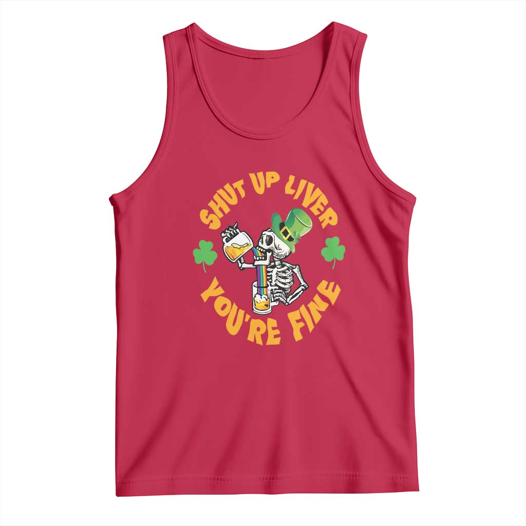 St Patrick's Day Tank Top Beer Drinking Skeleton Shut Up Liver You're Fine TS09 Red Print Your Wear