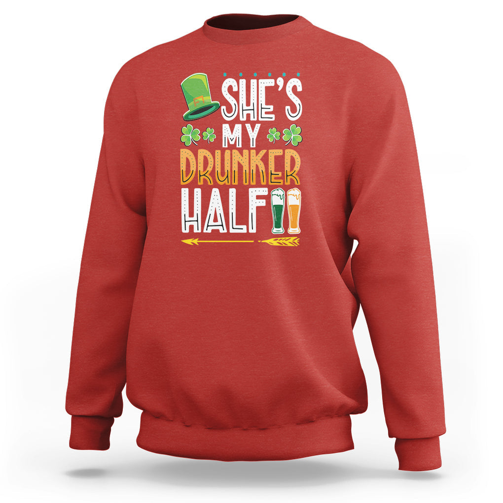 St. Patrick's Day Couple Matching Sweatshirt She's My Drunker Half TS09 Red Printyourwear