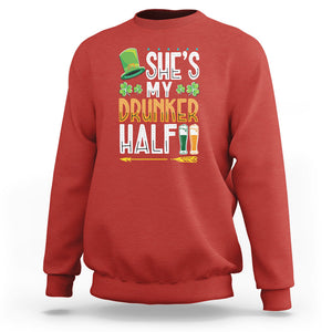 St. Patrick's Day Couple Matching Sweatshirt She's My Drunker Half TS09 Red Printyourwear