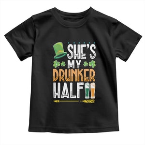 St Patrick's Day Couple Matching Toddler T Shirt She's My Drunker Half TS09 Black Print Your Wear